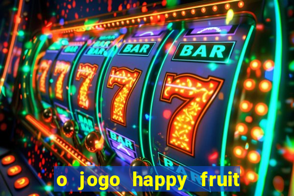 o jogo happy fruit fusion paga mesmo